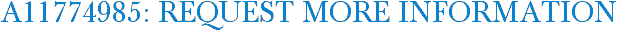A11774985: Request More Information