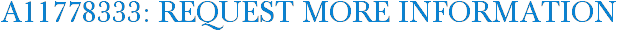 A11778333: Request More Information