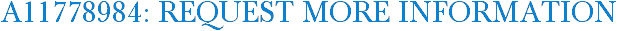 A11778984: Request More Information