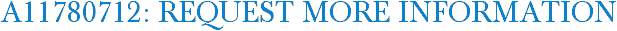 A11780712: Request More Information