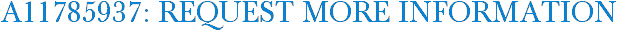 A11785937: Request More Information