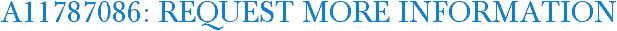 A11787086: Request More Information