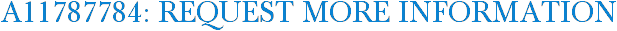 A11787784: Request More Information