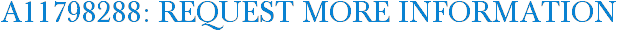 A11798288: Request More Information