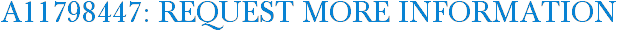 A11798447: Request More Information
