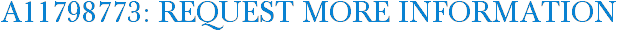 A11798773: Request More Information