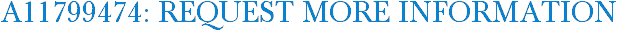 A11799474: Request More Information