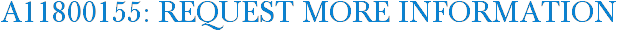 A11800155: Request More Information