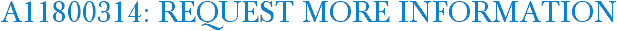 A11800314: Request More Information
