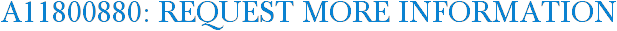 A11800880: Request More Information
