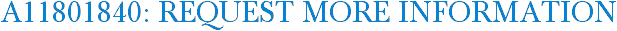 A11801840: Request More Information