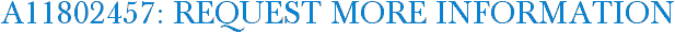 A11802457: Request More Information