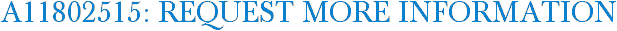 A11802515: Request More Information