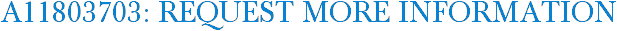 A11803703: Request More Information
