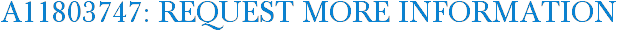 A11803747: Request More Information