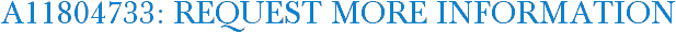A11804733: Request More Information
