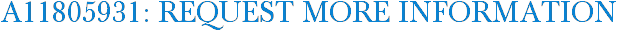 A11805931: Request More Information