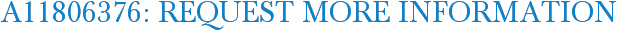 A11806376: Request More Information
