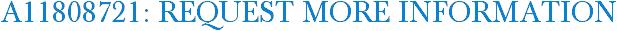 A11808721: Request More Information