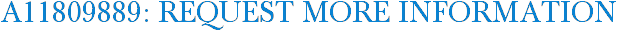 A11809889: Request More Information