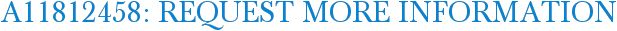 A11812458: Request More Information