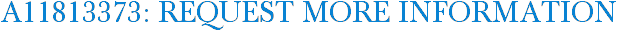 A11813373: Request More Information