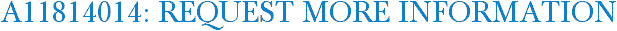 A11814014: Request More Information