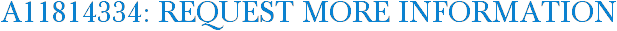 A11814334: Request More Information