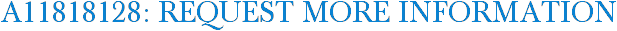 A11818128: Request More Information