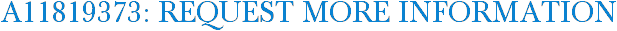A11819373: Request More Information