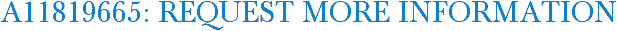 A11819665: Request More Information