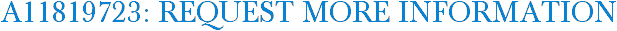 A11819723: Request More Information