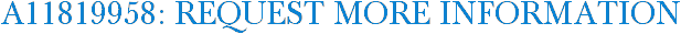 A11819958: Request More Information