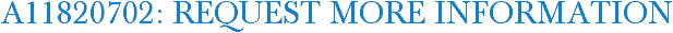 A11820702: Request More Information
