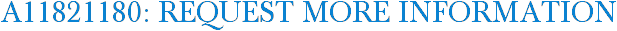 A11821180: Request More Information