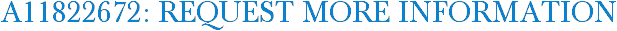 A11822672: Request More Information