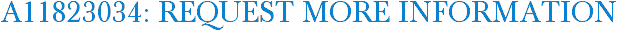 A11823034: Request More Information