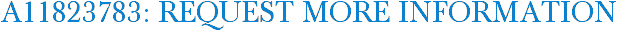 A11823783: Request More Information