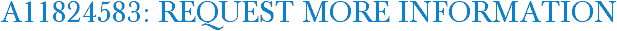 A11824583: Request More Information