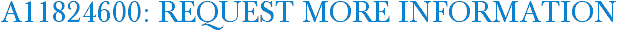 A11824600: Request More Information