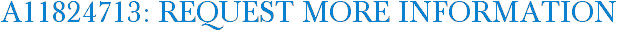 A11824713: Request More Information