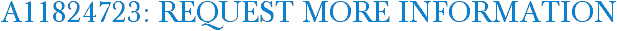 A11824723: Request More Information