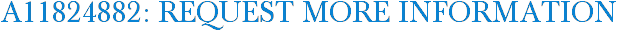 A11824882: Request More Information
