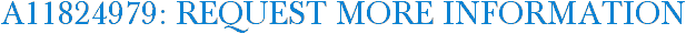A11824979: Request More Information