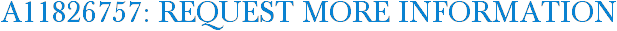 A11826757: Request More Information