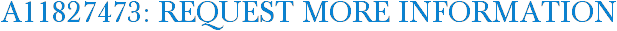 A11827473: Request More Information