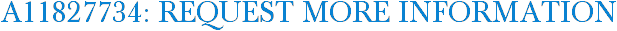 A11827734: Request More Information