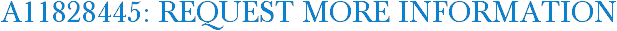 A11828445: Request More Information