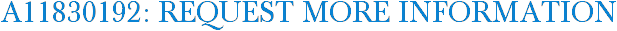A11830192: Request More Information