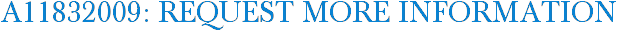 A11832009: Request More Information